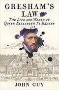Gresham's Law - The Life & World Of Queen Elizabeth I's Banker - cover.jpg